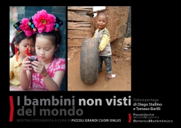 MOSTRA FOTOGRAFICA A CURA DI PICCOLI GRANDI CUORI ONLUS 'I bambini non visti del mondo' Fotoreportage di Diego Stellino e Tomaso Barilli.